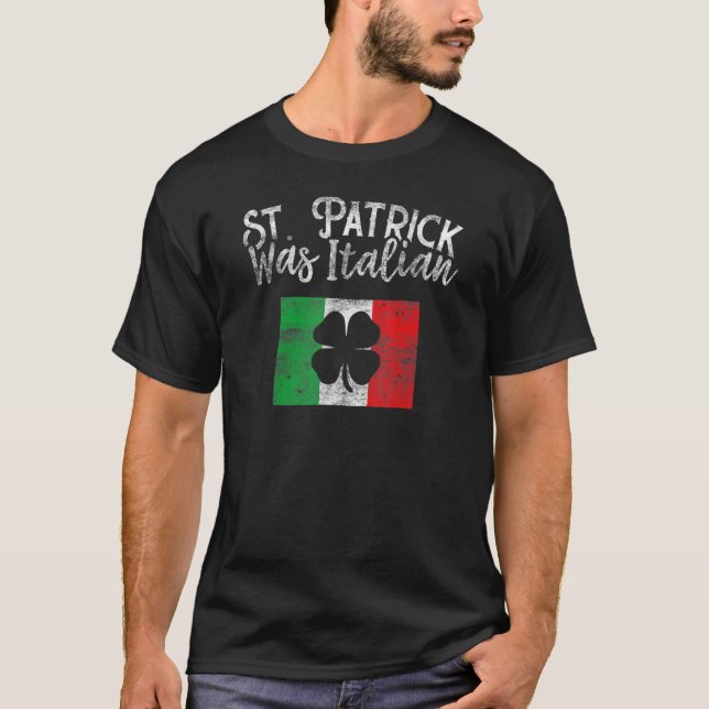 Camiseta St Patrick Was Italian St Patrick's Day T Shirt Fu (Frente)