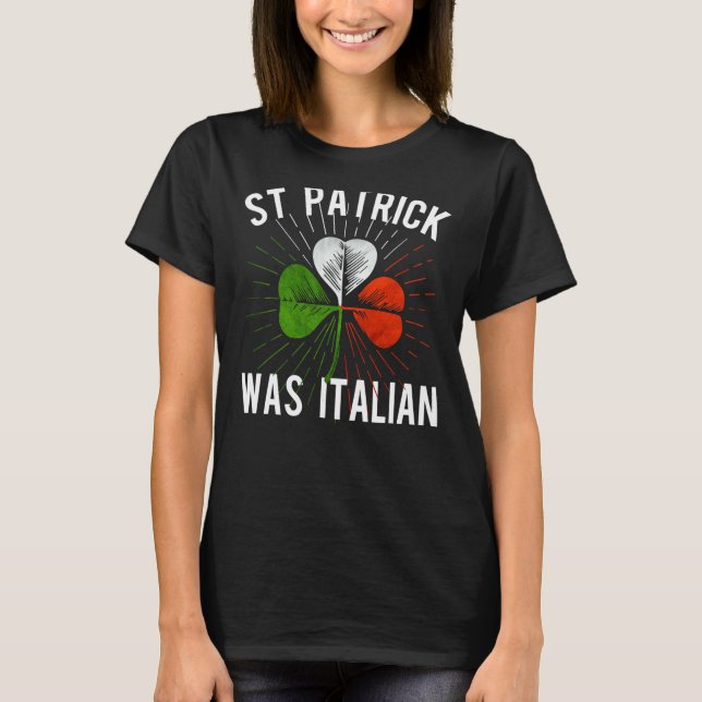 Camiseta St Patrick Was Italian St Patrick's Irish Day (Frente)