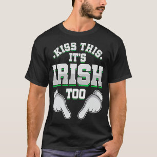 Camiseta St Patricks Day Adult Humor Kiss Este é irlandês