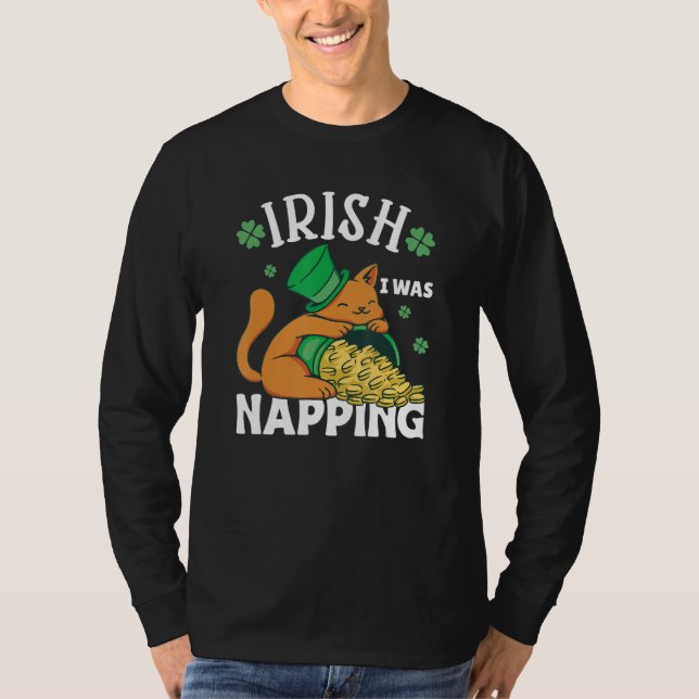 Camiseta St. Patricks Day Cat i was napping_1 (Frente)