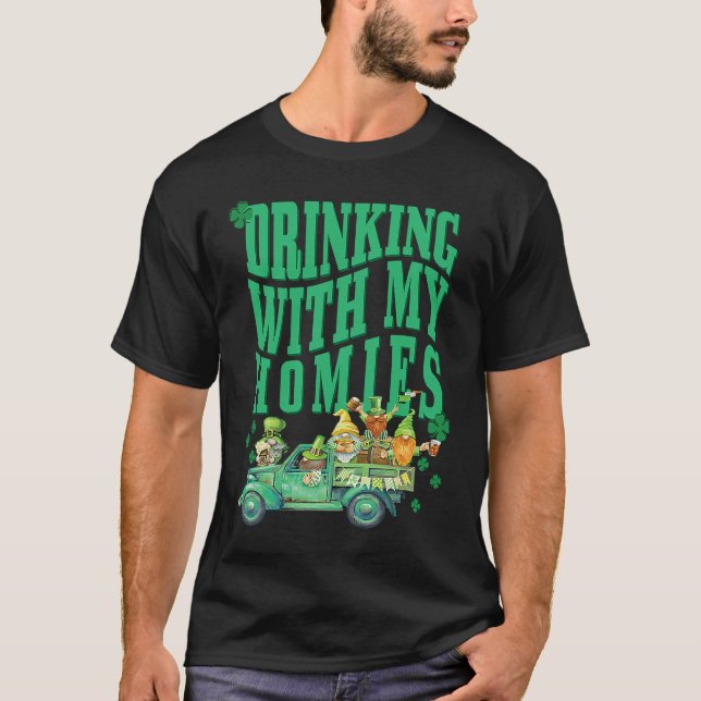 Camiseta St Patricks Day Drinking With My Homies St Pattys  (Frente)