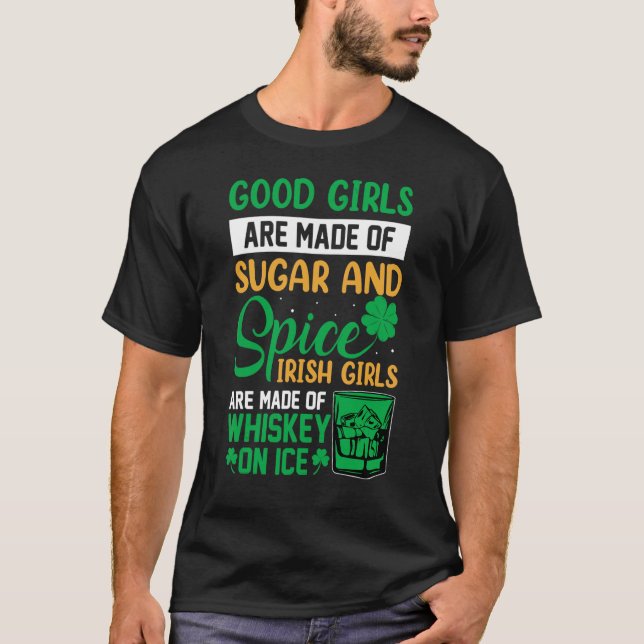 Camiseta St Patricks Day Good Girls Are Made Of Sugar And S (Frente)