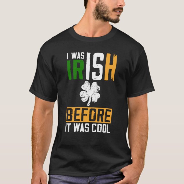 Camiseta St Patrick's Day I Was Irish Before It Was Cool (Frente)