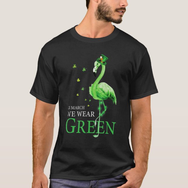 Camiseta St Patrick's Day In March We Wear Green Funny Flam (Frente)
