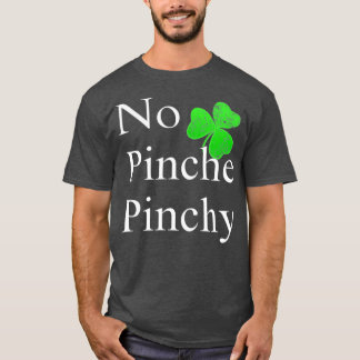 Camiseta St Patricks Day No Pinche Pinchy Mexican Irish
