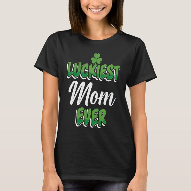 Camiseta St Patrick's Day saying Luckiest Mom ever (Frente)