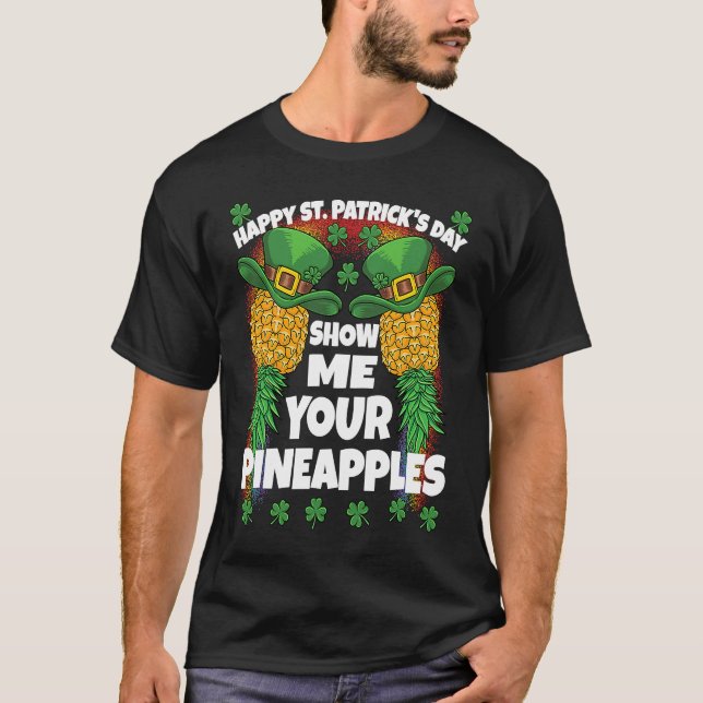 Camiseta St Patricks Day Swinger Show Me Your Pineapples Sw (Frente)