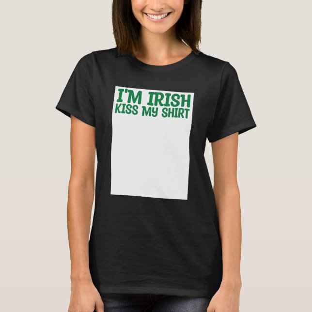 Camiseta St Patricks Kiss Me I'm Irish Kiss Me Anyway Kisse (Frente)