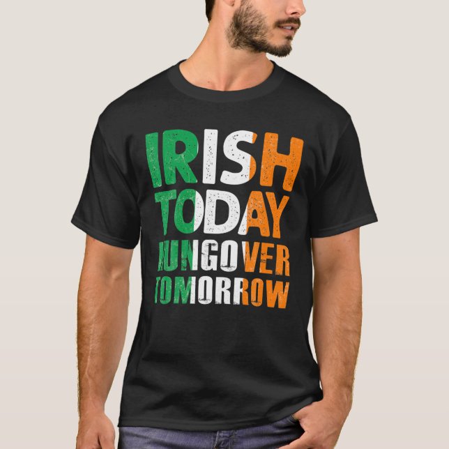 Camiseta St.Patrick's Paddy's Irish Today Hangover Tomorrow (Frente)