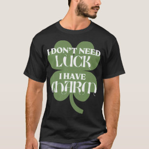 Camiseta St Patricku2019s Day Lucky Charm I donu2019t need