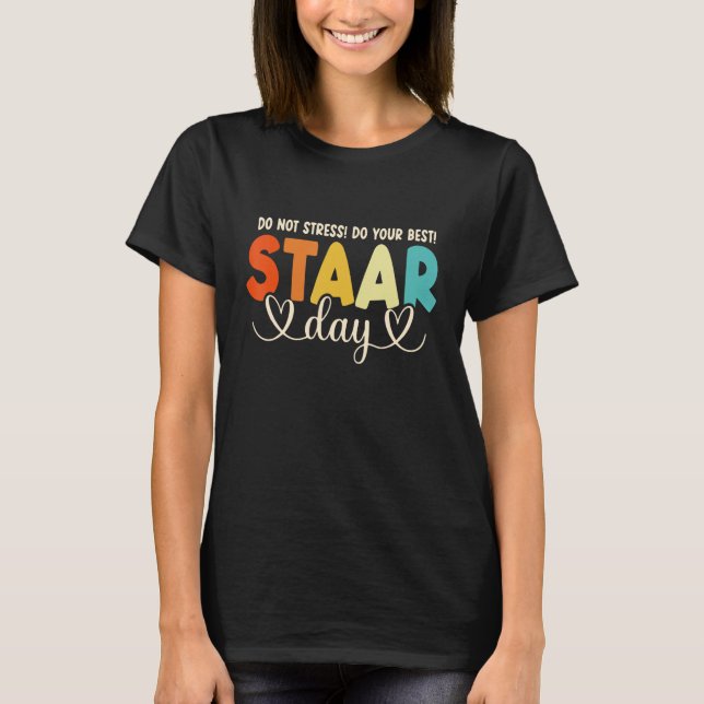 Camiseta Staar Day Teacher Student Test Day Motivational Te (Frente)