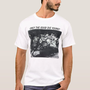 Camiseta Stalin, somente O BOM MORRE JOVENS?