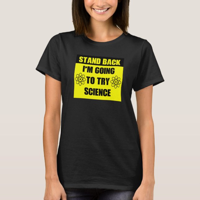 Camiseta Stand Back Im Going To Try Science (Frente)