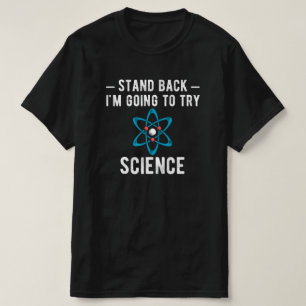 Camiseta Stand Back I'm Going To Try Science