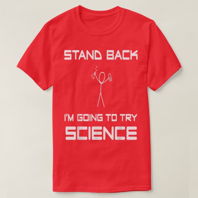 Camiseta Stand Back I'M Going To Try Science Eperiment Scie (Frente do Design)