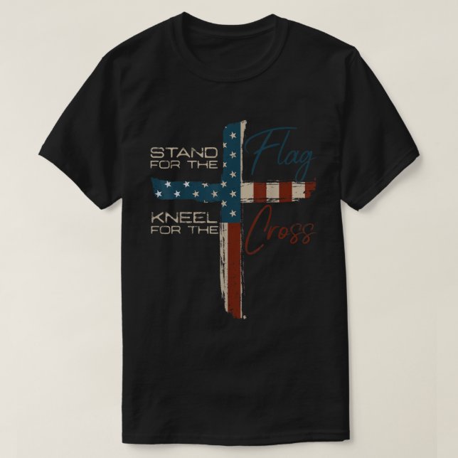 Camiseta Stand for Flag Kneel for Cross Christian Shirt (Frente do Design)