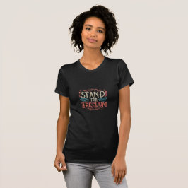 Camiseta Stand for Freedom T-Shirt
