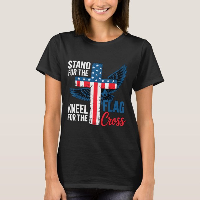 Camiseta Stand For The Flag, Kneel For The Cross Patriotic  (Frente)