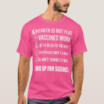 Camiseta Stand Up for Science Earth não são vacinas planas<br><div class="desc">Stand Up for Science Earth não funciona com vacinas achatadas 1.</div>