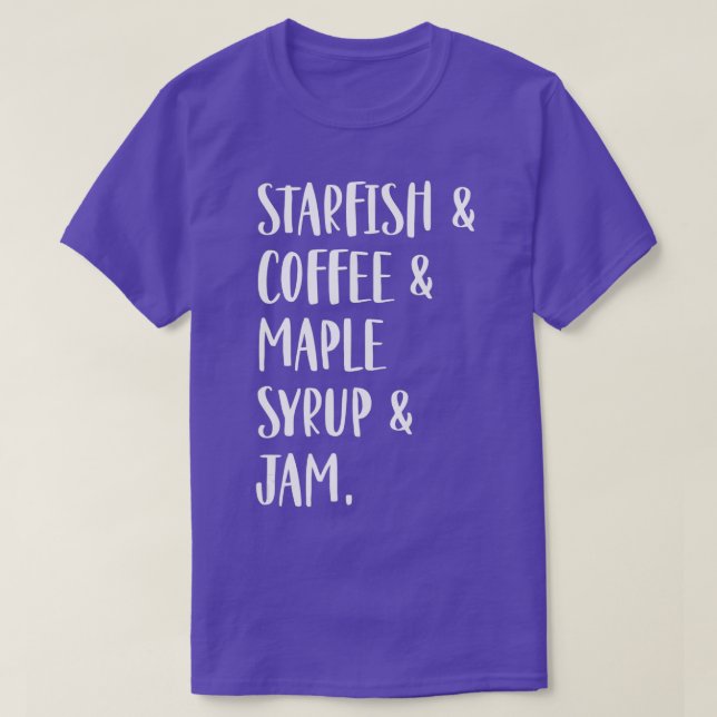 Camiseta Starfish & Coffee & Maple Xarope & Jam (Frente do Design)