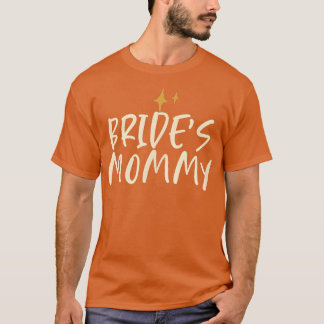 Camiseta Stars Funny Friend Saying Bride's Mommy 