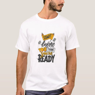 Camiseta Start Before You’re Ready
