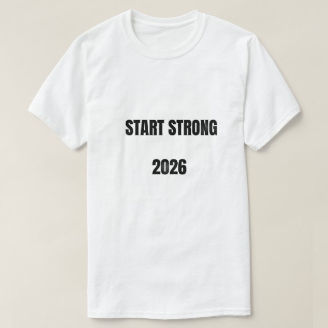 Camiseta Start Strong 2026 Typography Design | New Year Mot (Frente do Design)