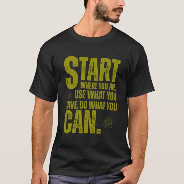 Camiseta Start Where You Are – The Power of Your First Step (Frente)