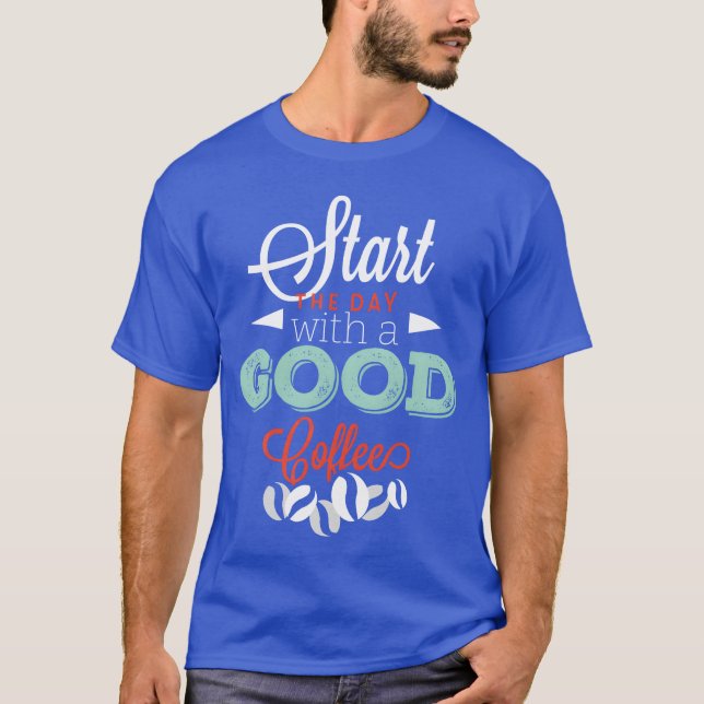 Camiseta Start with a good Coffee friend (Frente)