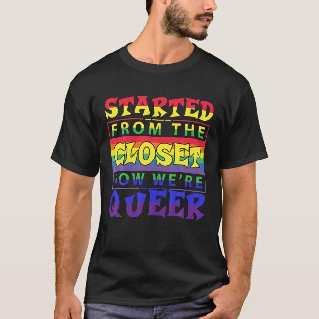 Camiseta Started From The Closet Now We Are Queer (Frente)