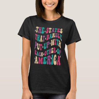 Camiseta States That Barely Put Up With Each Other Of Ameri