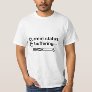 Camiseta Status Atual: Bufferizando... Café Carregando