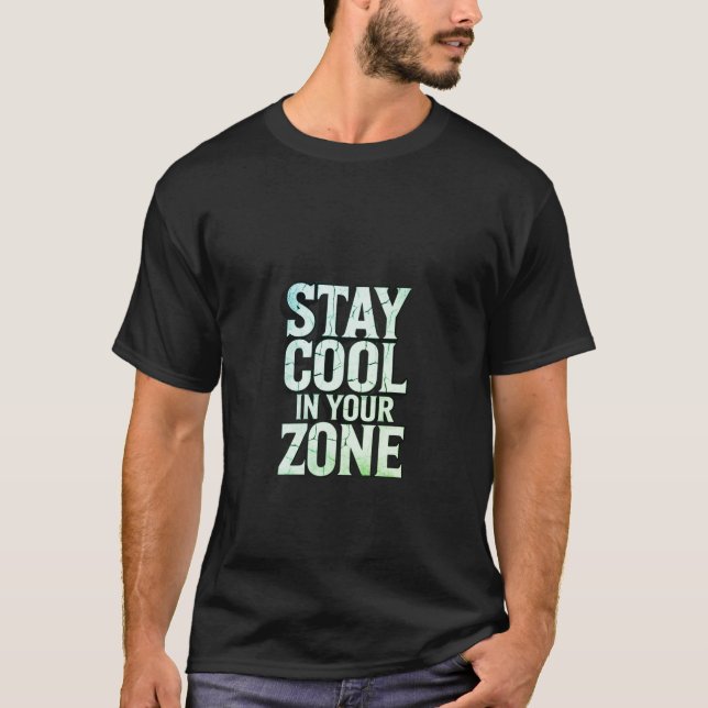 Camiseta Stay Cool In Your Zone Urban Street Art Typography (Frente)