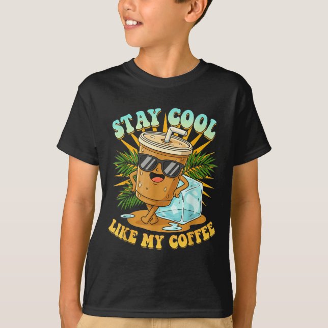 Camiseta Stay Cool Like My Coffee Iced Coffee Lover  (Frente)