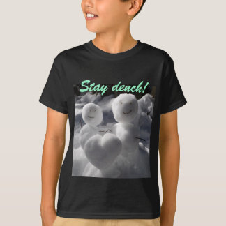 Camiseta Stay dench!
