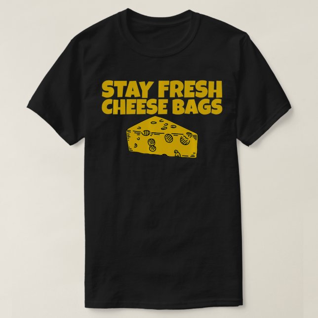 Camiseta Stay Fresh Cheese Bags  aunt nephew  (Frente do Design)