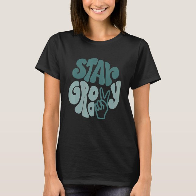 Camiseta Stay Groovy Peace Sign Love Retro 60S 70S 80S Grew (Frente)