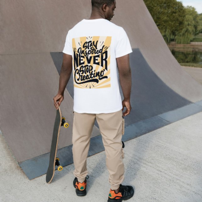 Camiseta Stay Inspired Never Stop Creating – Bold Motivatio (Criador carregado)