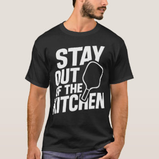 Camiseta Stay Out Of The Kitchen Tee  Funny Pickleball Play