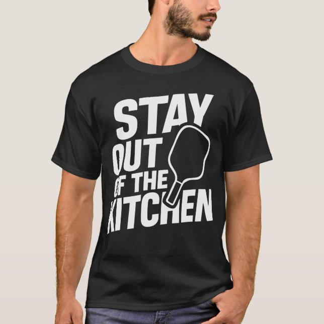 Camiseta Stay Out Of The Kitchen Tee  Funny Pickleball Play (Frente)