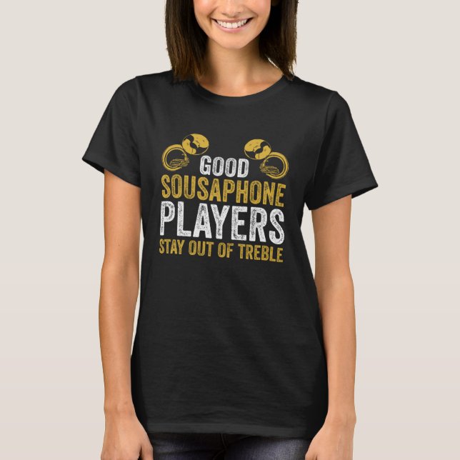 Camiseta Stay Out of Treble Sousaphone Player Musician Musi (Frente)