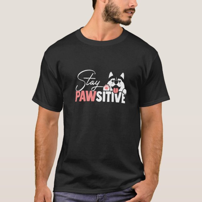Camiseta Stay Pawsitive Cute Dog and Cat Animal Paw (Frente)