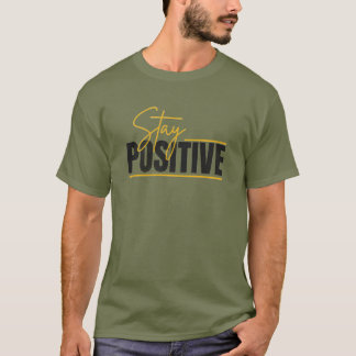 Camiseta Stay Positive – Citation Inspirante Minimaliste |