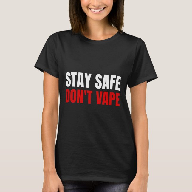 Camiseta Stay Safe Don't Vape Anti-vang  (Frente)
