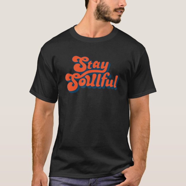 Camiseta Stay soulful Quote (Frente)