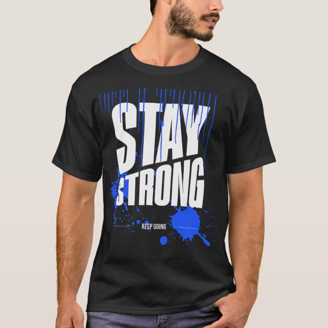Camiseta Stay Strong Motivational T-Shirt | Inspirational (Frente)