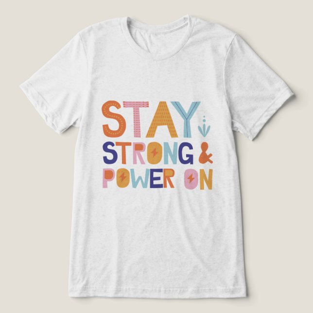 Camiseta Stay Strong & Power On (Design frontal)