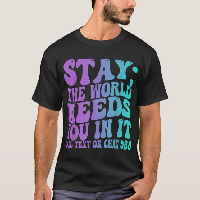 Camiseta Stay Tomorrow Need You 988 Suicide Prevention Awar (Frente)