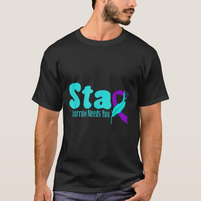 Camiseta Stay Tomorrow Need You Suicide Prevention Awarenes (Frente)
