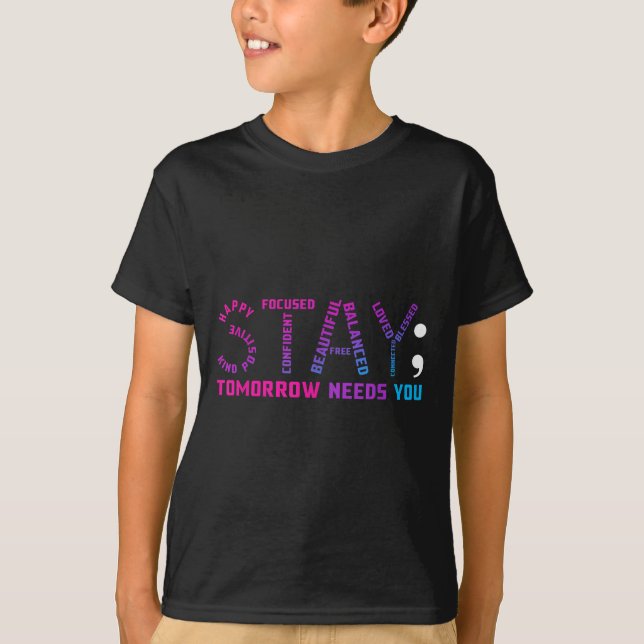Camiseta Stay Tomorrow Needs You Suicide Prevention Awarene (Frente)